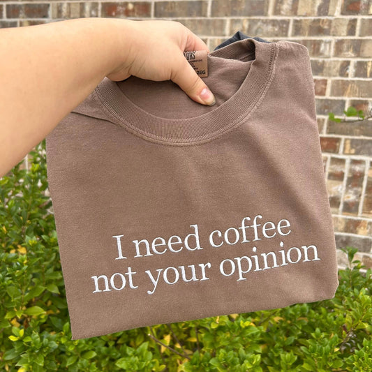 Coffee Not Your Opinion T-Shirt